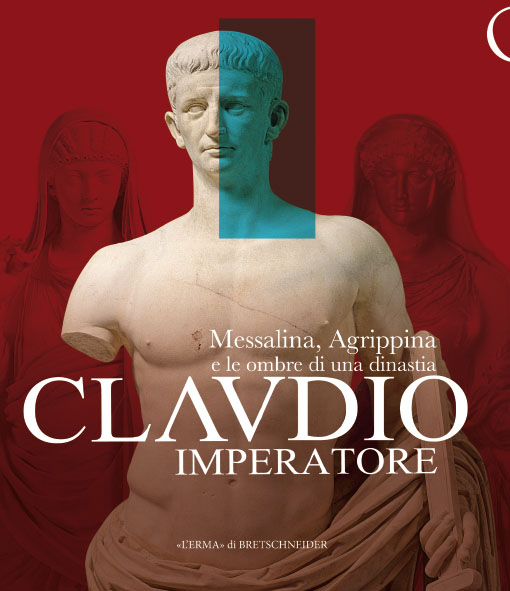 Claudio imperatore. Messalina, Agrippina e le ombre di una dinastia
