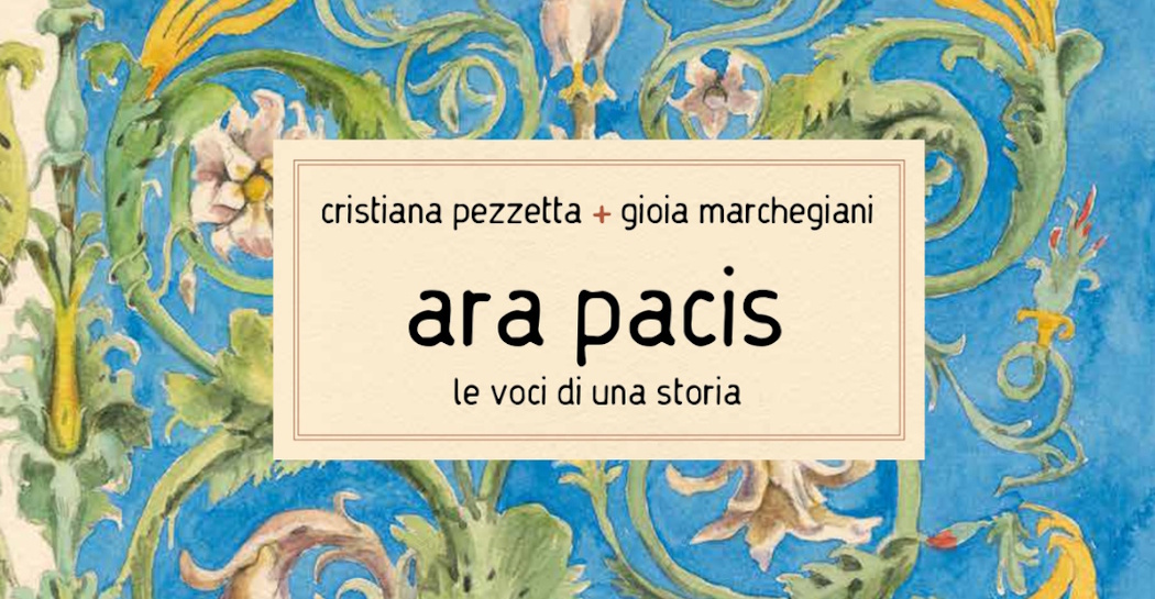 Ara Pacis. Le voci di una storia Ara Pacis. Le voci di una storia